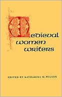 Book cover image of Medieval Women Writers by Katharina M. Wilson