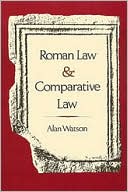 Book cover image of Roman Law And Comparative Law by Alan Watson