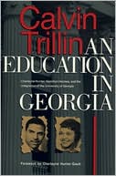 Book cover image of An Education in Georgia: Charlayne Hunter, Hamilton Holmes, and the Integration of the University of Georgia by Calvin Trillin