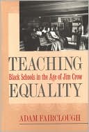 Adam Fairclough: Teaching Equality: Black Schools in the Age of Jim Crow, Vol. 43