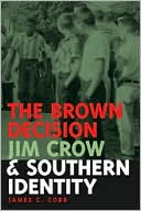 Book cover image of The Brown Decision, Jim Crow, and Southern Identity, Vol. 48 by James C. Cobb