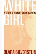 Book cover image of White Girl: A Story of School Desegregation by Clara Silverstein