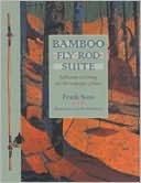 Soos: Bamboo Fly Rod Suite: Reflections on Fishing and the Geography of Grace