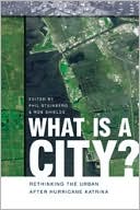 Phil Steinberg: What Is a City?: Rethinking the Urban after Hurricane Katrina