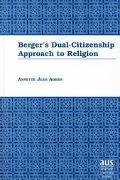 Annette Jean Ahern: Berger's Dual-Citizenship Approach to Religion
