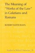 Robert Keith Rapa: Meaning of "Works of the Law" in Galatians and Romans