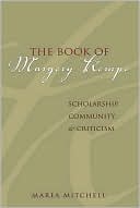 Marea Mitchell: The Book of Margery Kempe: Scholarship, Community, and Criticism