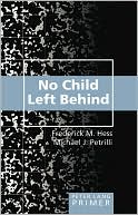 Book cover image of No Child Left Behind Primer by Frederick M. Hess