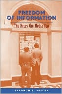 Shannon E. Martin: Freedom of Information: The News the Media Use