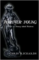 Chris Richards: Forever Young: Essays on Young Adult Fictions