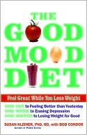 Book cover image of The Good Mood Diet: Feel Great While You Lose Weight by Susan M Kleiner