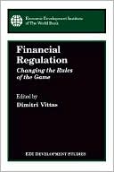 Book cover image of Financial Regulation: Changing the Rules of the Game by Dimitri Vittas