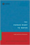 Salman M. Salman: The Human Right to Water: Legal and Policy Dimensions