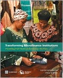 Book cover image of Transforming Microfinance Institutions: Providing Full Financial Services to the Poor by Joanna Ledgerwood