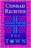 Conrad Richter: The Town