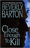 Beverly Barton: Close Enough to Kill