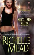 Book cover image of Succubus Blues (Georgina Kincaid Series #1) by Richelle Mead
