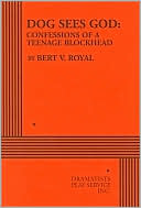 Book cover image of Dog Sees God: Confessions of a Teenage Blockhead by Bert V. Royal