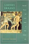 Deanna Shemek: Ladies Errant: Wayward Women and Social Order in Early Modern Italy
