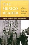 Gilbert M. Joseph: The Mexico Reader: History, Culture, Politics