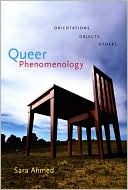 Sara Ahmed: Queer Phenomenology: Orientations, Objects, Others
