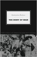 Dubravka &#381;arkov: The Body of War: Media, Ethnicity, and Gender in the Break-up of Yugoslavia