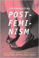 Book cover image of Interrogating Postfeminism: Gender and the Politics of Popular Culture by Yvonne Tasker