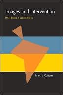 Martha L. Cottam: Images and Intervention: U.S. Policies in Latin America (Pitt Latin American Series)