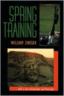 William Zinsser: Spring Training