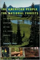 Samuel P. Hays: The American People and the National Forests: The First Century of the U.S. Forest Service