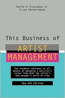 Book cover image of This Business of Artist Management by Xavier M. Frascogna