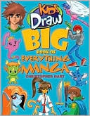 Book cover image of Kids Draw Big Book of Everything Manga by Christopher Hart