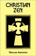Book cover image of Christian Zen: A Way of Meditation by William Johnston