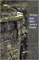Book cover image of Martin Buber's Journey to Presence by Phil Huston
