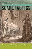 Book cover image of Scare Tactics: Supernatural Fiction by American Women by Jeffrey Weinstock