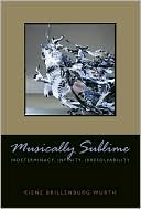 Book cover image of Musically Sublime: Indeterminacy, Infinity, Irresolvability by Keine Wirth