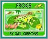 Gail Gibbons: Frogs