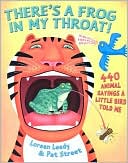 Book cover image of There's a Frog in My Throat!: 440 Animal Sayings a Little Bird Told Me by Loreen Leedy