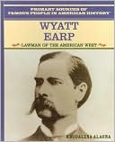 Magdalena Alagna: Wyatt Earp (Famous People in American History Series): Lawman of the American West