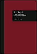 Book cover image of Art Books: A Basic Bibliography of Monographs on Artists by W. Freitag