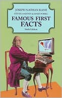 Joseph Nathan Kane: Famous First Facts: A Record of First Happenings, Discoveries and Inventions in American History