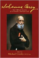 Michael Crosby: Solanus Casey: The Official Account of a Virtuous American Life