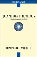 Diarmuid O'Murchu: Quantum Theology: Spiritual Implications of the New Physics