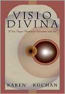 Karen Kuchan: VISIO Divina: A New Prayer Practice for Encounters with God