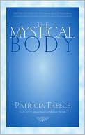 Patricia Treece: Mystical Body: A Reflective Investigation of Supernatural and Spiritual Phenomena