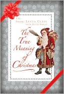 Book cover image of The True Meaning of Christmas by Santa Claus