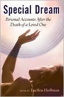 Book cover image of Special Dream: Personal Accounts After the Death of a Loved One by Luellen Hoffman