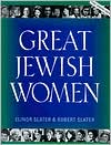 Book cover image of Great Jewish Women by Elinor Slater
