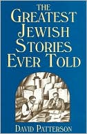 Book cover image of The Greatest Jewish Stories Ever Told by David Patterson