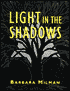 Book cover image of Light in the Shadows by Barbara Milman